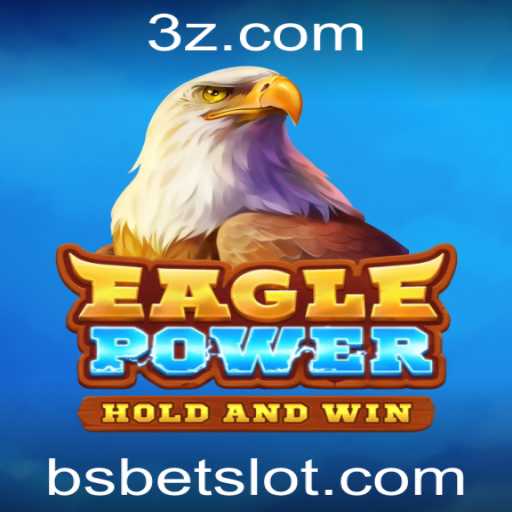 Descubra EaglePower: Uma Nova Era de Diversão com bsbet